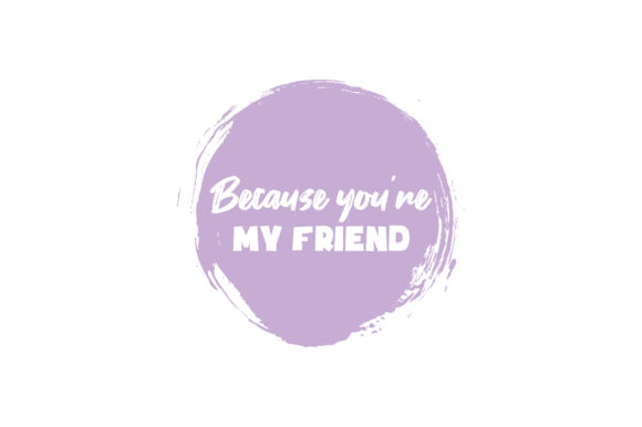 Because You Re My Friend Valentine Quote Review