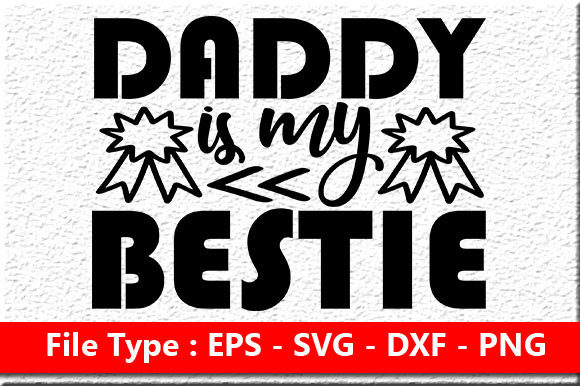 Father s Day Quote Design, Daddy is My B