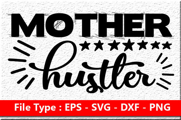 Funny Mom Quote Design, Mother Hustler