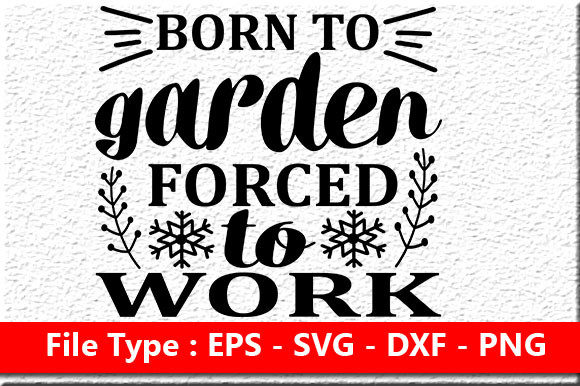 Garden Quote Design, Born to Garden Forc