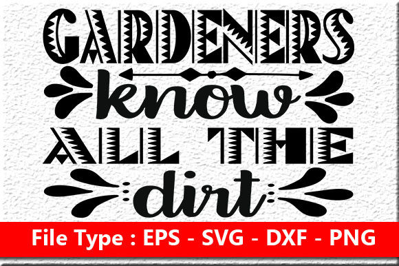 Garden Quote Design, Gardeners Know All