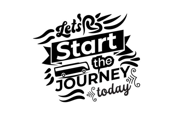 Lets Start the Journey Today - Svg Review