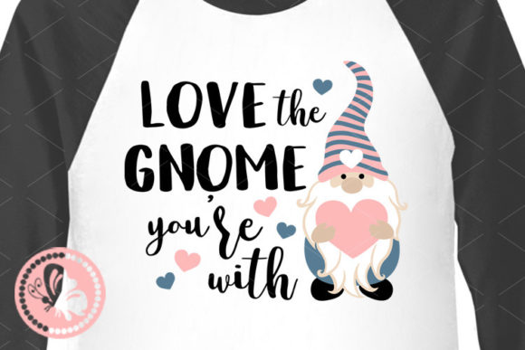 Love the Gnome You Re With Quote