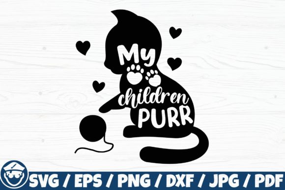 My Children PURR, Cat Quote Cut File