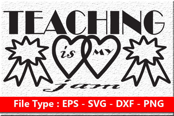 Teacher Quote Design, Teaching is My Jam